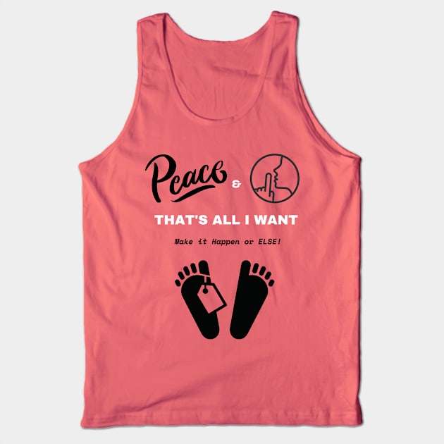 Peace and Quiet That's All I Want Tank Top by Say What You Mean Gifts